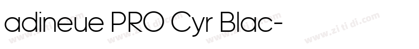 adineue PRO Cyr Blac字体转换